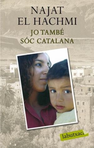 JO TAMBÉ SÓC CATALANA | 9788499300856 | HACHMI,NAJAT EL | Llibreria L'Altell - Llibreria Online de Banyoles | Comprar llibres en català i castellà online - Llibreria de Girona