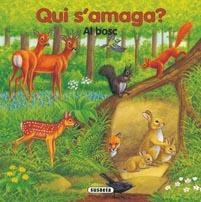 QUI S'AMAGA? AL BOSC | 9788467700572 | SUSAETA, EQUIPO | Llibreria L'Altell - Llibreria Online de Banyoles | Comprar llibres en català i castellà online - Llibreria de Girona
