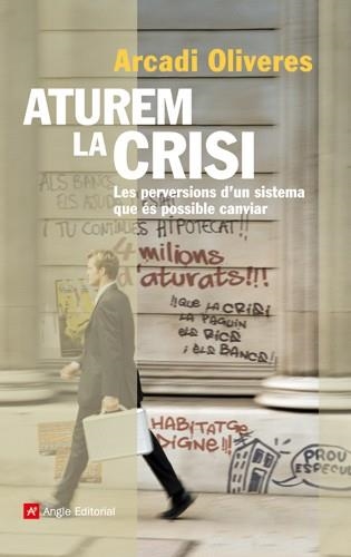 ATUREM LA CRISI | 9788492758692 | OLIVERES, ARCADI | Llibreria L'Altell - Llibreria Online de Banyoles | Comprar llibres en català i castellà online - Llibreria de Girona