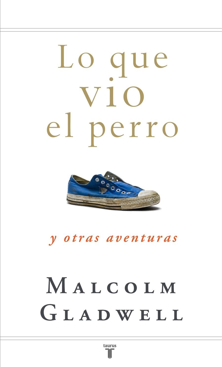 LO QUE VIO EL PERRO | 9788430607556 | GLADWELL,MALCOLM | Llibreria L'Altell - Llibreria Online de Banyoles | Comprar llibres en català i castellà online - Llibreria de Girona
