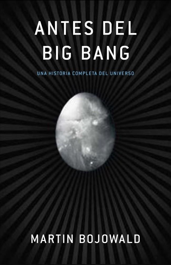 ANTES DEL BIG BANG. HISTORIA COMPLETA DEL UNIVERSO | 9788483068489 | BOJOWALD, MARTIN | Llibreria L'Altell - Llibreria Online de Banyoles | Comprar llibres en català i castellà online - Llibreria de Girona