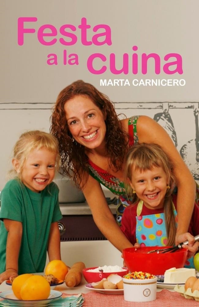 FESTA A LA CUINA | 9788401387333 | CARNICERO, MARTA | Llibreria L'Altell - Llibreria Online de Banyoles | Comprar llibres en català i castellà online - Llibreria de Girona