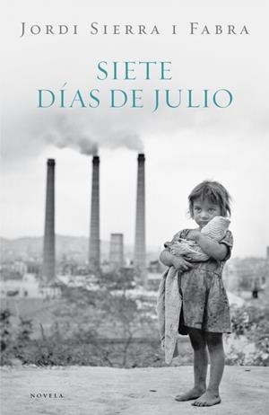 SIETE DIAS DE JULIO | 9788401337475 | SIERRA I FABRA, JORDI | Llibreria L'Altell - Llibreria Online de Banyoles | Comprar llibres en català i castellà online - Llibreria de Girona