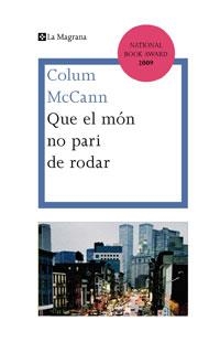 QUE EL MÓN NO PARI DE RODAR | 9788474106855 | MC.CANN, COLUM | Llibreria Online de Banyoles | Comprar llibres en català i castellà online