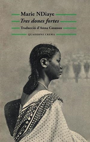 TRES DONES FORTES | 9788477274773 | NDIAYE, MARIE | Llibreria Online de Banyoles | Comprar llibres en català i castellà online