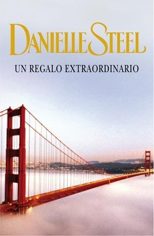 REGALO EXTRAORDINARIO, UN | 9788401382994 | STEEL, DANIELLE | Llibreria L'Altell - Llibreria Online de Banyoles | Comprar llibres en català i castellà online - Llibreria de Girona