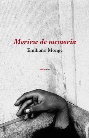 MORIRSE DE MEMORIA | 9788496867581 | MONGE, EMILIANO | Llibreria L'Altell - Llibreria Online de Banyoles | Comprar llibres en català i castellà online - Llibreria de Girona