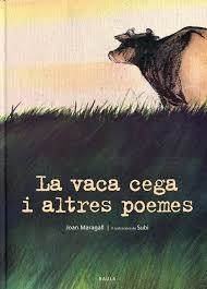 VACA CEGA I ALTRES POEMES, LA | 9788447919970 | MARAGALL, JOAN | Llibreria L'Altell - Llibreria Online de Banyoles | Comprar llibres en català i castellà online - Llibreria de Girona
