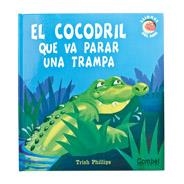 COCODRIL QUE VA PARAR UNA TRAMPA, EL | 9788498255171 | PHILLIPS, TRISH | Llibreria Online de Banyoles | Comprar llibres en català i castellà online
