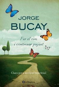 FER EL CIM I CONTINUAR BUSCANT | 9788474107470 | BUCAY JORGE | Llibreria L'Altell - Llibreria Online de Banyoles | Comprar llibres en català i castellà online - Llibreria de Girona