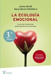 ECOLOGÍA EMOCIONAL, LA | 9788492966059 | SOLER, JAUME - CONANGLA, MARIA MERCÈ | Llibreria L'Altell - Llibreria Online de Banyoles | Comprar llibres en català i castellà online - Llibreria de Girona