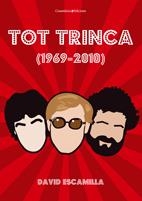 TOT TRINCA 1969-2010 | 9788497916691 | ESCAMILLA, DAVID | Llibreria L'Altell - Llibreria Online de Banyoles | Comprar llibres en català i castellà online - Llibreria de Girona