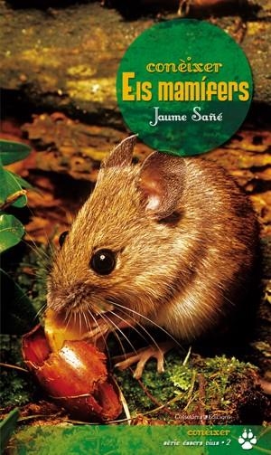 CONEIXER ELS MAMIFERS | 9788497916707 | SAÑÉ, JAUME | Llibreria L'Altell - Llibreria Online de Banyoles | Comprar llibres en català i castellà online - Llibreria de Girona