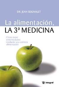 ALIMENTACION, LA TERCERA MEDICINA, LA | 9788478711345 | SEIGNALET, DR.JEAN | Llibreria Online de Banyoles | Comprar llibres en català i castellà online