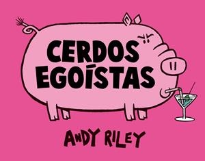 CERDOS EGOÍSTAS | 9788492769407 | RILEY,ANDY | Llibreria Online de Banyoles | Comprar llibres en català i castellà online