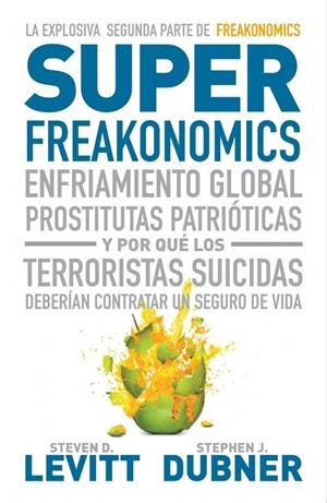 SUPERFREAKONOMICS | 9788483068731 | LEVITT, STEVEN D. - DUBNER, STEPHEN J. | Llibreria Online de Banyoles | Comprar llibres en català i castellà online