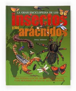 GRAN ENCICLOPEDIA DE LOS INSECTOS Y LOS ARAGNIDOS ,LA | 9788467537987 | JOHNSON JINNY | Llibreria Online de Banyoles | Comprar llibres en català i castellà online