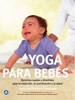YOGA PARA BEBÉS | 9788484450276 | BARBIRA FREEDMAN, FRANÇOISE | Llibreria Online de Banyoles | Comprar llibres en català i castellà online