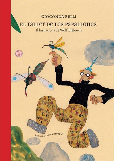 TALLER DE LES PAPALLONES, EL - GRAN | 9788493618506 | BELLI, GIOCONDA - ERLBRUCH, WOLF | Llibreria L'Altell - Llibreria Online de Banyoles | Comprar llibres en català i castellà online - Llibreria de Girona