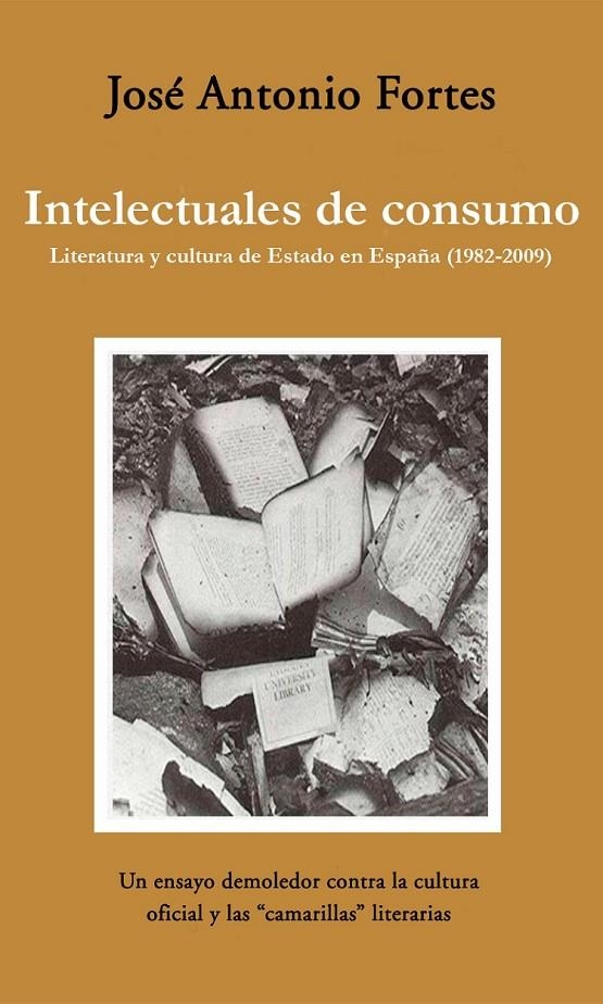 INTELECTUALES DE CONSUMO | 9788492573776 | FORTES, JOSE ANTONIO | Llibreria L'Altell - Llibreria Online de Banyoles | Comprar llibres en català i castellà online - Llibreria de Girona