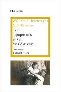 I ELS HIPOPÒTAMS ES VAN ESCALDAR VIUS | 9788474109917 | S.BURROUGHS,WILLIAM/ KEROUAC,JACK | Llibreria L'Altell - Llibreria Online de Banyoles | Comprar llibres en català i castellà online - Llibreria de Girona