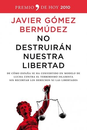 NO DESTRUIRÁN NUESTRA LIBERTAD | 9788484608615 | GÓMEZ BERMÚDEZ, JAVIER | Llibreria Online de Banyoles | Comprar llibres en català i castellà online