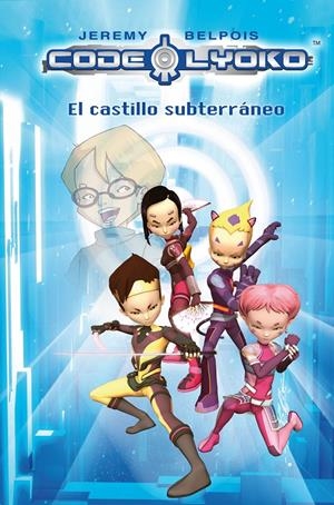 CODE LYOKO. EL CASTILLO SUBTERRANEO | 9788420405827 | BELPOIS, JEREMY | Llibreria L'Altell - Llibreria Online de Banyoles | Comprar llibres en català i castellà online - Llibreria de Girona