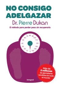 NO CONSIGO ADELGAZAR | 9788492981045 | DUKAN, PIERRE, DR. | Llibreria L'Altell - Llibreria Online de Banyoles | Comprar llibres en català i castellà online - Llibreria de Girona