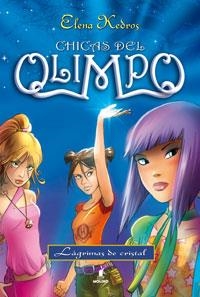 CHICAS DEL OLIMPO: LÁGRIMAS DE CRISTAL | 9788427200241 | KEDROS, ELENA | Llibreria L'Altell - Llibreria Online de Banyoles | Comprar llibres en català i castellà online - Llibreria de Girona