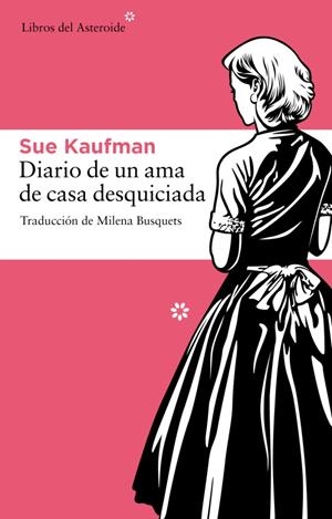 DIARIO DE UNA AMA DE CASA DESQUICIADA | 9788492663187 | KAUFMAN SUE | Llibreria L'Altell - Llibreria Online de Banyoles | Comprar llibres en català i castellà online - Llibreria de Girona