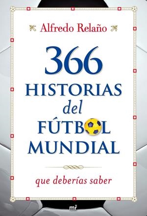 366 HISTORIAS  DEL FUTBOL MUNDIAL | 9788427036253 | RELAÑO ALFREDO | Llibreria Online de Banyoles | Comprar llibres en català i castellà online