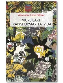 VIURE L'ART,TRANSFORMAR LA VIDA | 9788492542260 | CERICI PELLICER ALEXANDRE | Llibreria L'Altell - Llibreria Online de Banyoles | Comprar llibres en català i castellà online - Llibreria de Girona
