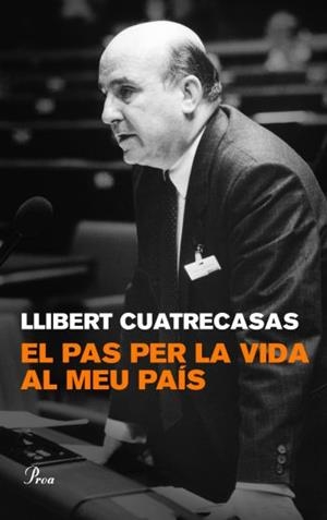 EL PAS PER LA VIDA AL MEU PAÍS | 9788482568713 | CUATRECASAS LLIBERT | Llibreria Online de Banyoles | Comprar llibres en català i castellà online