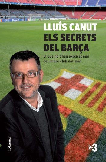 ELS SECRETS DEL BARÇA | 9788466412667 | CANUT LLUÍS | Llibreria L'Altell - Llibreria Online de Banyoles | Comprar llibres en català i castellà online - Llibreria de Girona