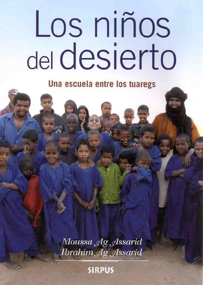 NIÑOS DEL DESIERTO: UNA ESCUELA ENTRE LOS TUAREGS, LOS | 9788496483774 | AG ASSARID, MOUSSA I AG ASSARID, IBRAHIM | Llibreria L'Altell - Llibreria Online de Banyoles | Comprar llibres en català i castellà online - Llibreria de Girona