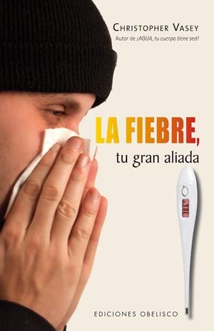 FIEBRE, TU GRAN ALIADA, LA | 9788497776417 | VASEY, CHRISTOPHER | Llibreria L'Altell - Llibreria Online de Banyoles | Comprar llibres en català i castellà online - Llibreria de Girona