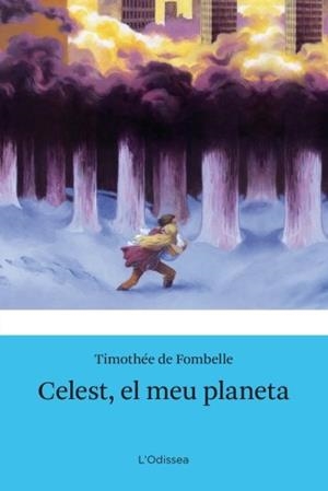 CELEST, EL MEU PLANETA | 9788499321523 | FOMBELLE, TIMOTHÉE DE | Llibreria L'Altell - Llibreria Online de Banyoles | Comprar llibres en català i castellà online - Llibreria de Girona