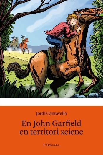EN JOHN GARFIELD EN TERRITORI XEIENNE | 9788499321530 | CANTAVELLA, JORDI | Llibreria L'Altell - Llibreria Online de Banyoles | Comprar llibres en català i castellà online - Llibreria de Girona