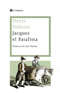 JACQUES EL FATALISTA | 9788474109955 | DIDEROT, DENIS | Llibreria L'Altell - Llibreria Online de Banyoles | Comprar llibres en català i castellà online - Llibreria de Girona