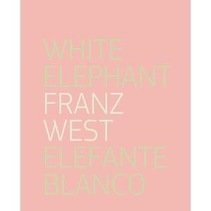 ELEFANTE BLANCO | 9788492480807 | WEST, FRANZ | Llibreria L'Altell - Llibreria Online de Banyoles | Comprar llibres en català i castellà online - Llibreria de Girona