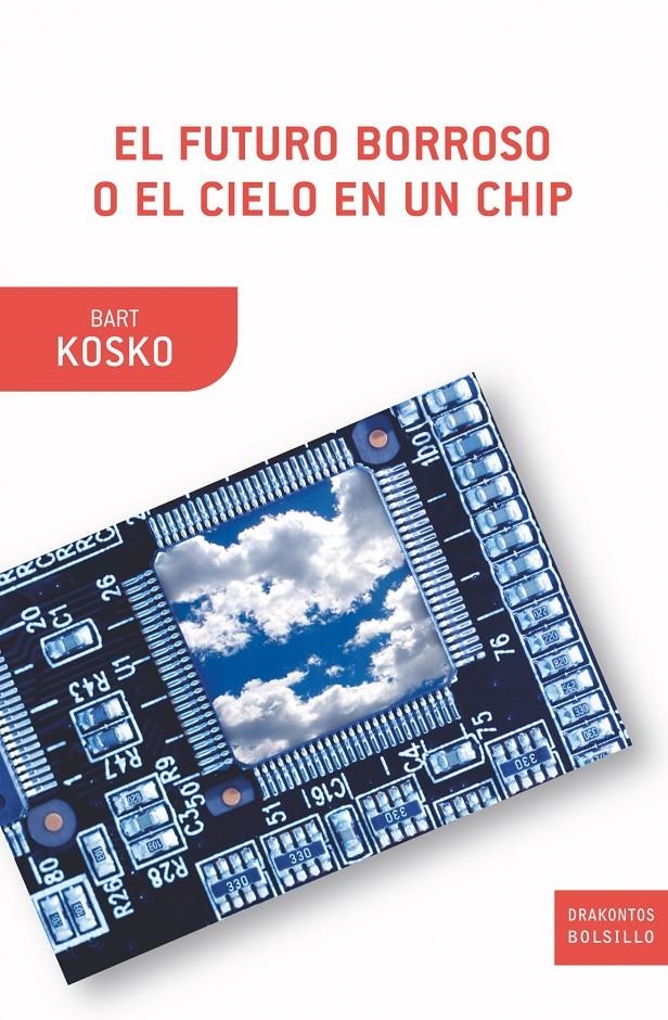 FUTURO BORROSO O EL CIELO EN UN CHIP, EL | 9788498920871 | KOSKO, BART | Llibreria L'Altell - Llibreria Online de Banyoles | Comprar llibres en català i castellà online - Llibreria de Girona