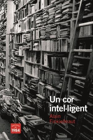 COR INTELIGENT, UN | 9788492440481 | FRINKIELKRAUT, ALAIN | Llibreria L'Altell - Llibreria Online de Banyoles | Comprar llibres en català i castellà online - Llibreria de Girona