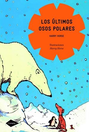 ULTIMOS OSOS POLARES, LOS | 9788408090823 | HORSE, HARRY | Llibreria Online de Banyoles | Comprar llibres en català i castellà online