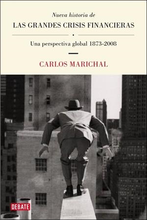 NUEVA HISTORIA DE LAS GRANDES CRISIS FINANCIERAS | 9788483069004 | MARICHAL, CARLOS | Llibreria L'Altell - Llibreria Online de Banyoles | Comprar llibres en català i castellà online - Llibreria de Girona