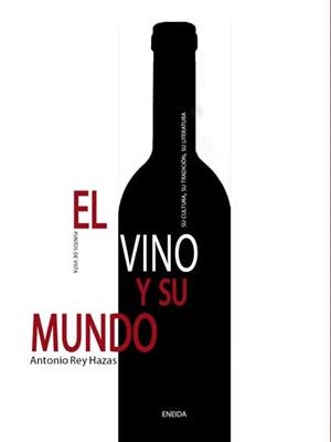 VINO Y SU MUNDO, EL | 9788492491438 | REY HAZAS, ANTONIO | Llibreria L'Altell - Llibreria Online de Banyoles | Comprar llibres en català i castellà online - Llibreria de Girona
