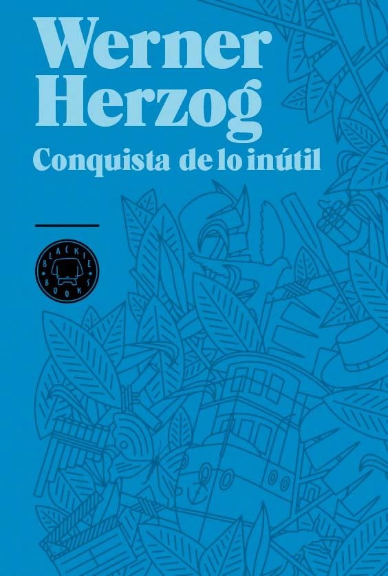 CONQUISTA DE LO INUTIL, LA | 9788493736248 | HERZOG, WERNER | Llibreria Online de Banyoles | Comprar llibres en català i castellà online