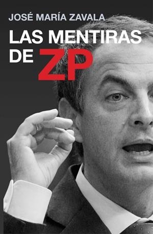 MENTIRAS DE ZP ,LAS | 9788401390814 | ZAVALA JOSÉ MARÍA | Llibreria Online de Banyoles | Comprar llibres en català i castellà online