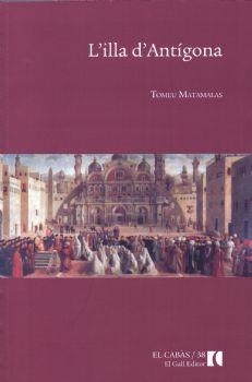 ILLA D'ANTÍGONA, L' | 9788492574308 | MATAMALAS,TOMEU | Llibreria L'Altell - Llibreria Online de Banyoles | Comprar llibres en català i castellà online - Llibreria de Girona