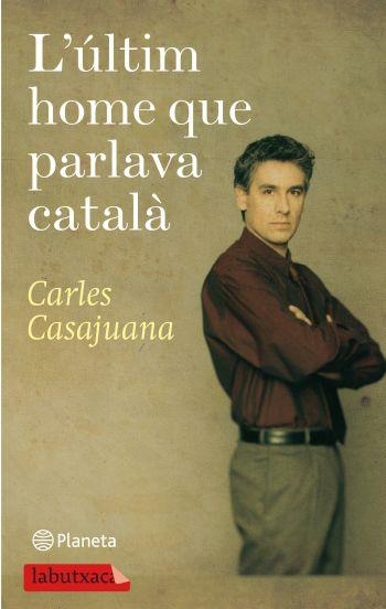 L'ÚLTIM HOME QUE PARLAVA CATALÀ | 9788499301150 | CASAJUANA, CARLES | Llibreria L'Altell - Llibreria Online de Banyoles | Comprar llibres en català i castellà online - Llibreria de Girona