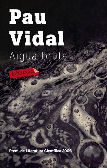AIGUA BRUTA | 9788499301228 | VIDAL, PAU | Llibreria L'Altell - Llibreria Online de Banyoles | Comprar llibres en català i castellà online - Llibreria de Girona